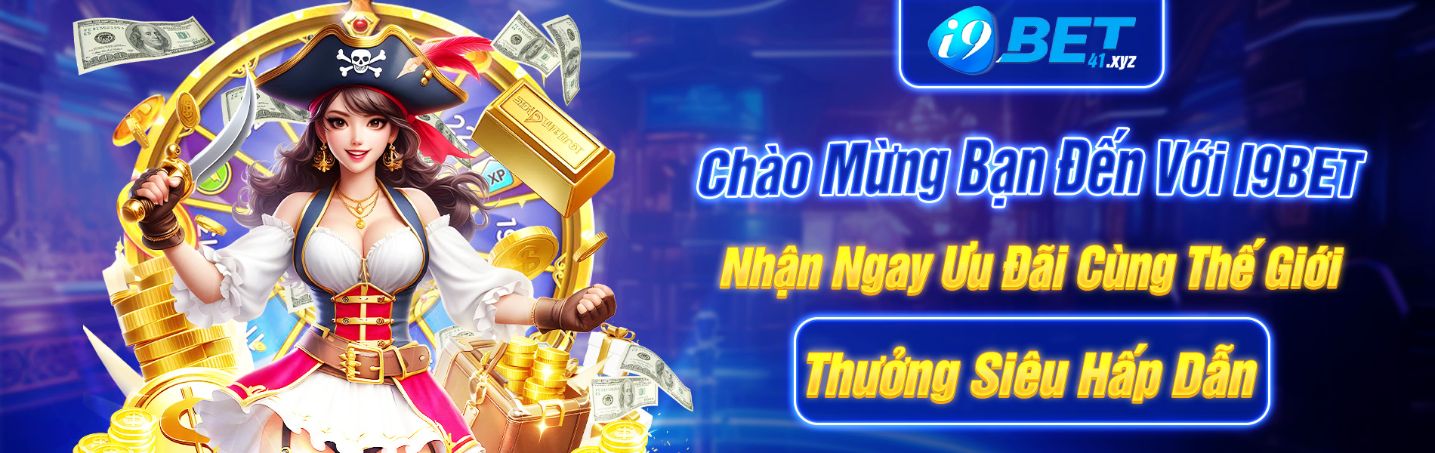 Chào mừng bạn đến với I9bet Banner