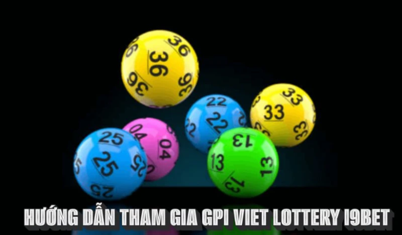 Tham gia xổ số GPI Viet Lottery I9bet