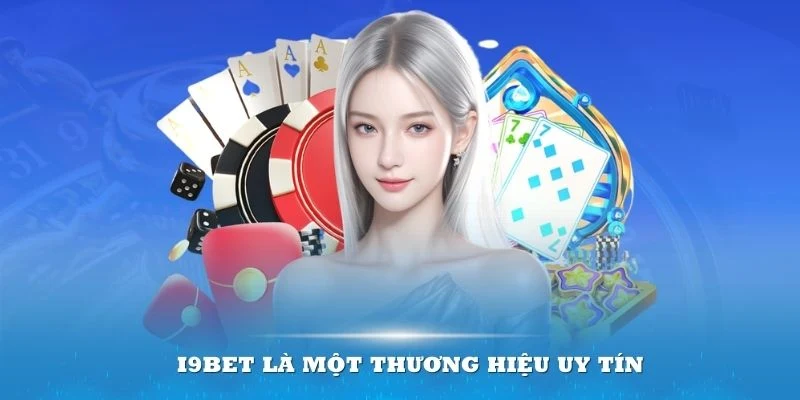 I9bet là một thương hiệu uy tín và vững chắc trong thế giới cược online