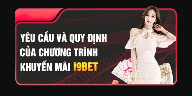 Quy định điều khoản khi tham gia ưu đãi I9bet