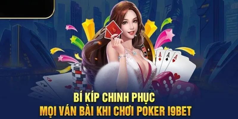 Những điều cần lưu ý khi áp dụng kinh nghiệm chơi Poker I9bet