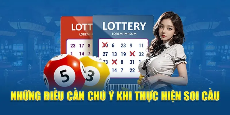 Ảnh: Những điều cần chú ý khi thực hiện soi cầu