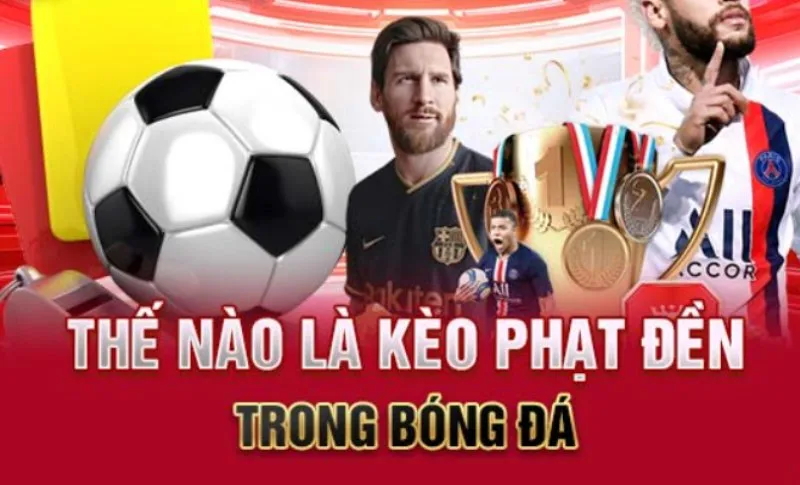 Kèo penalty (phạt đền) là gì?